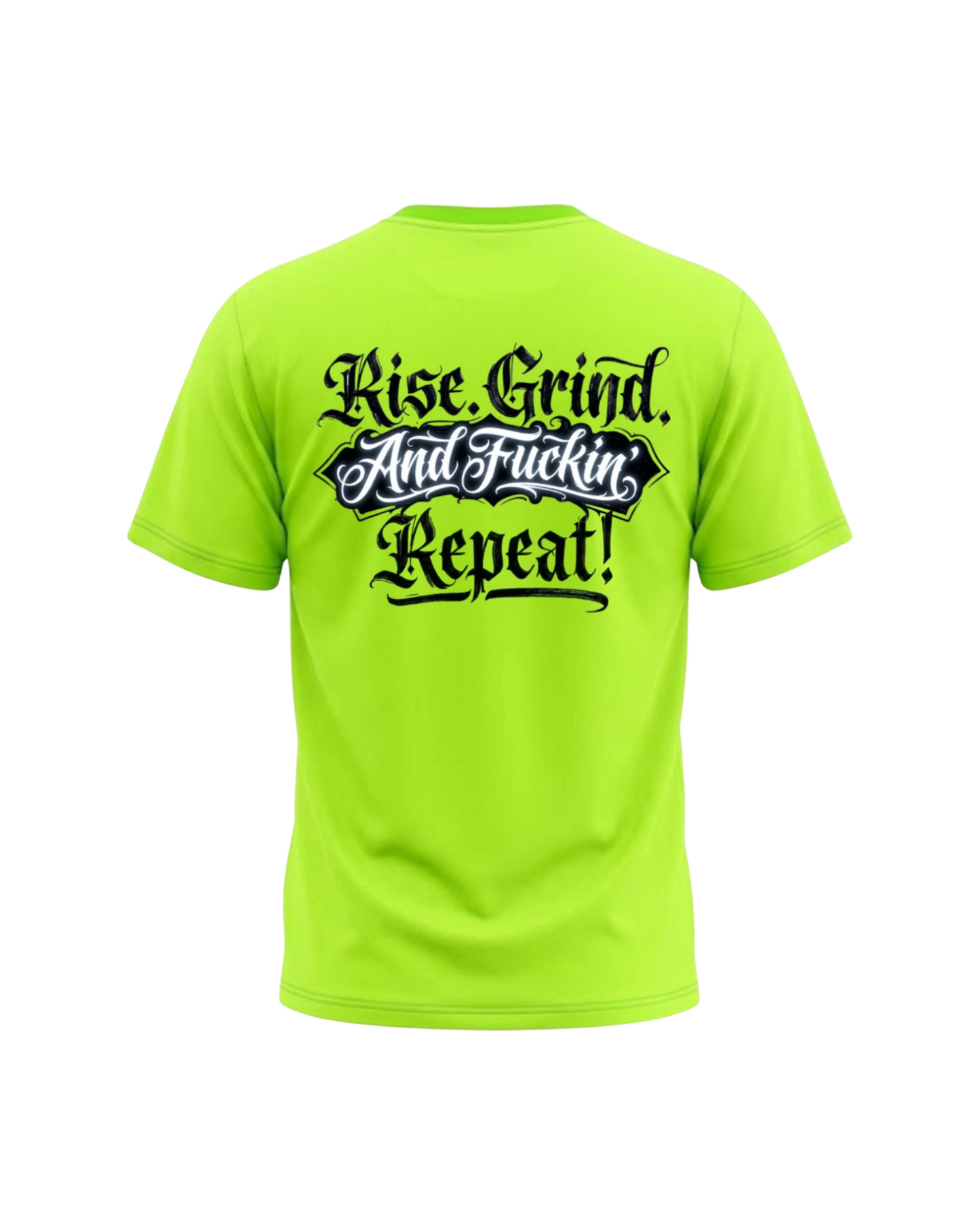 "Rise. Grind. And Fuckin' Repeat!" Cotton Tees