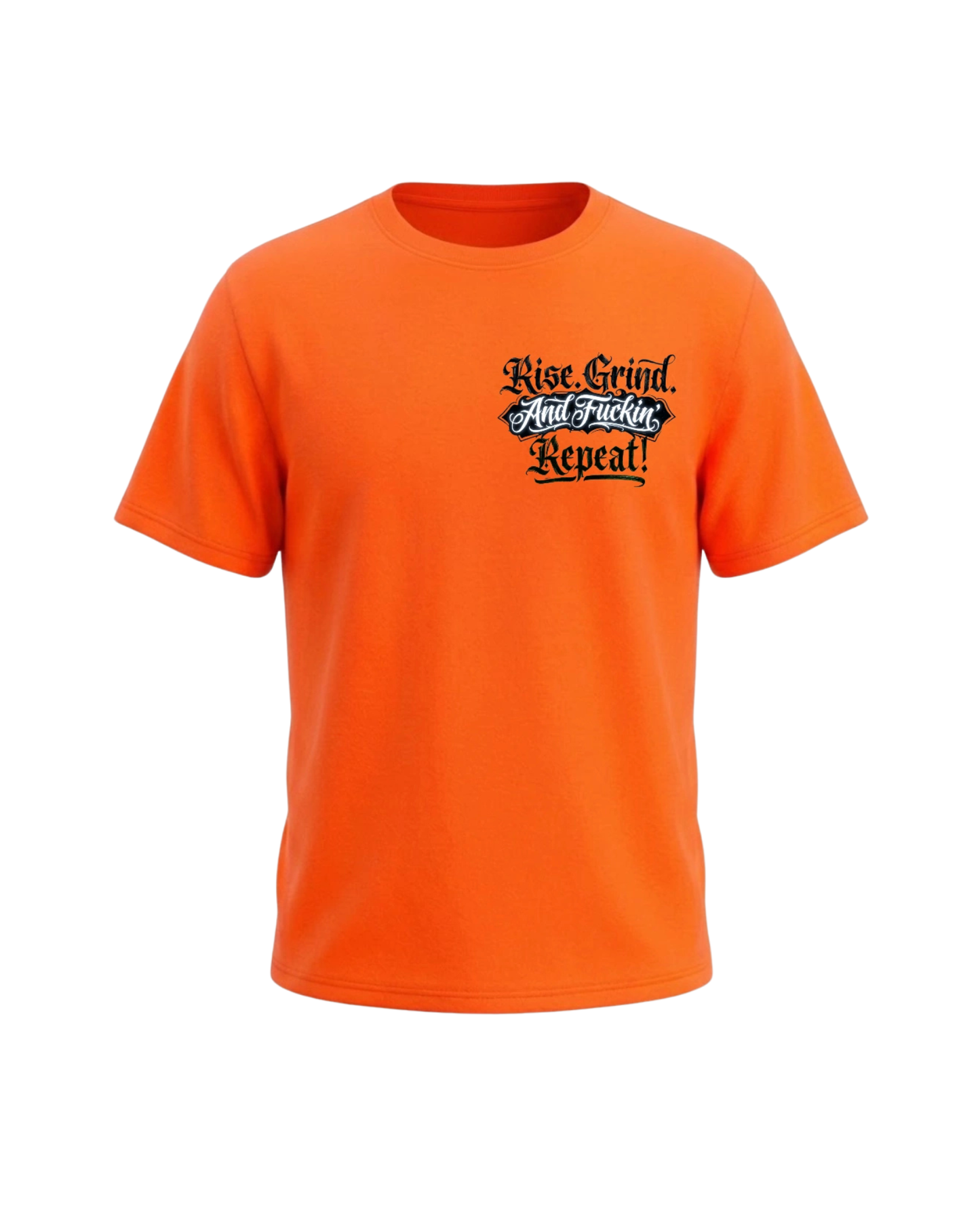 "Rise. Grind. And Fuckin' Repeat!" Cotton Tees
