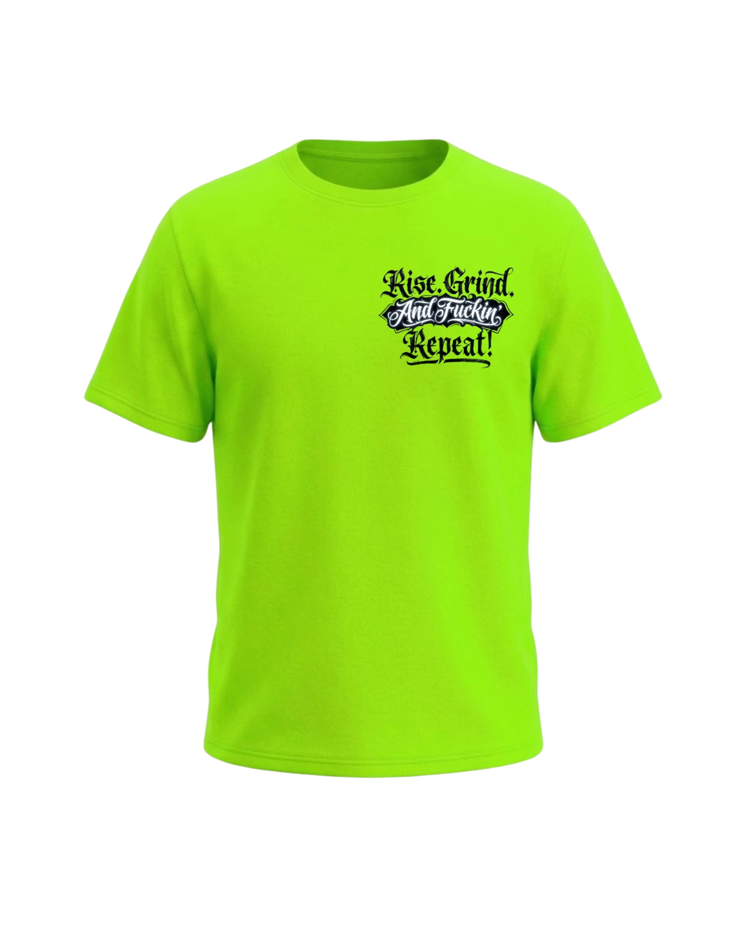"Rise. Grind. And Fuckin' Repeat!" Cotton Tees