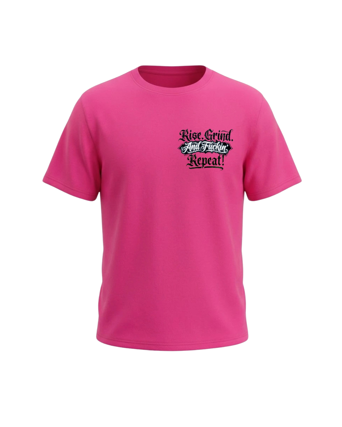 "Rise. Grind. And Fuckin' Repeat!" Cotton Tees