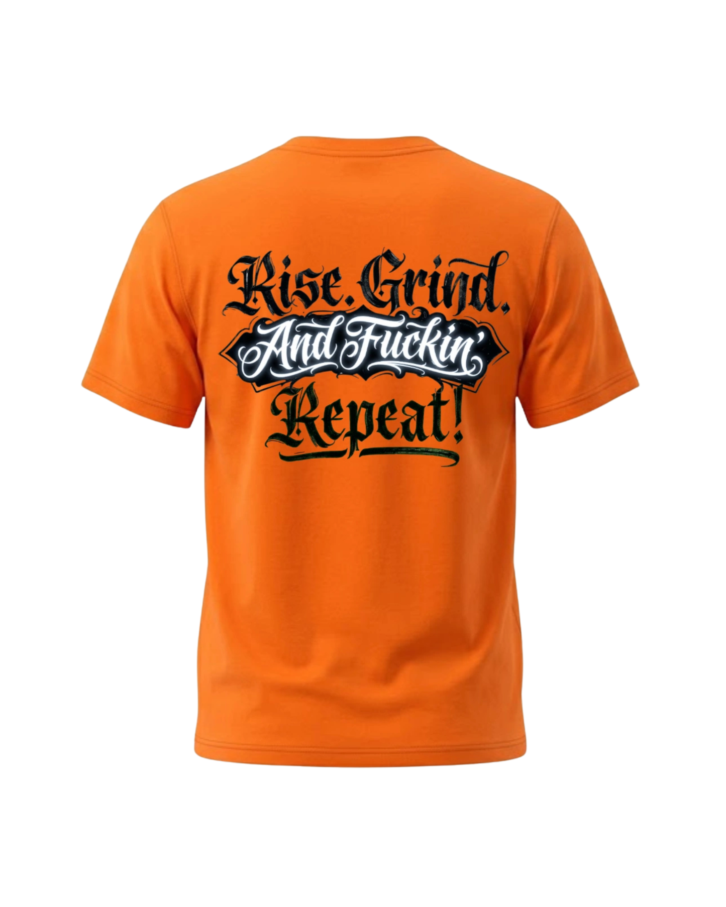 "Rise. Grind. And Fuckin' Repeat!" Cotton Tees
